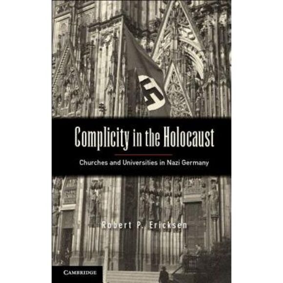 Complicity in the Holocaust: Churches and Universities in Nazi Germany -- Robert - Picture 1 of 1